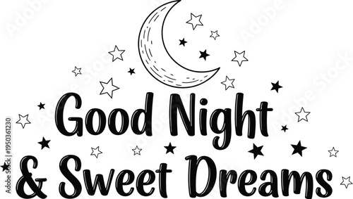 Charming black and white calligraphy design features the sweet phrase good night and sweet dreams surrounded by celestial elements