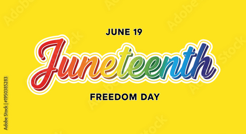 Juneteenth Freedom Day celebration on June 19th with colorful text on yellow background