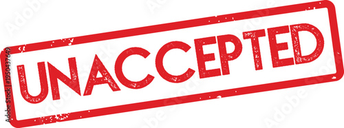 A red stamp with the word UNACCEPTED on a white background