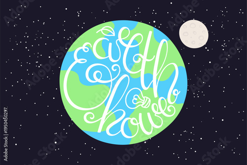 Earth hour hand lettering, planet, moon in space on starry background. Environmental protection support, awareness. Nature preservation. Hand drawn vector illustration, design element, calligraphy