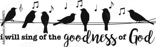 I Will Sing of the Goodness of God Svg