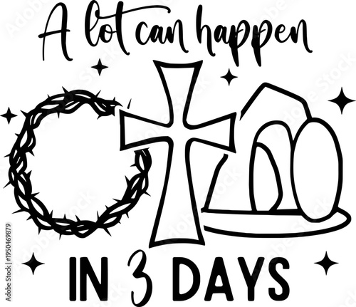A Lot Can Happen in 3 Days Svg, Easter Christian Svg