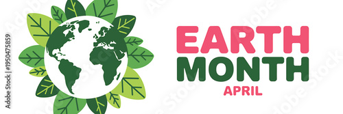 Earth Month April illustration with globe and green leaves  eco friendly symbol