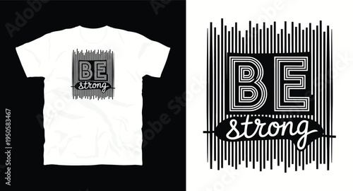 Be strong motivational t-shirt design with linear pattern and bold outline typography