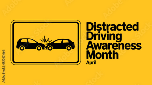 Distracted driving awareness month April safety campaign graphic with cars colliding