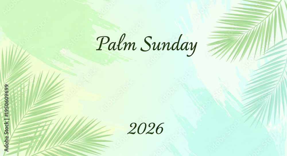Obraz premium Palm Sunday 2026 celebration poster with fresh green palm leaves on pastel gradient background