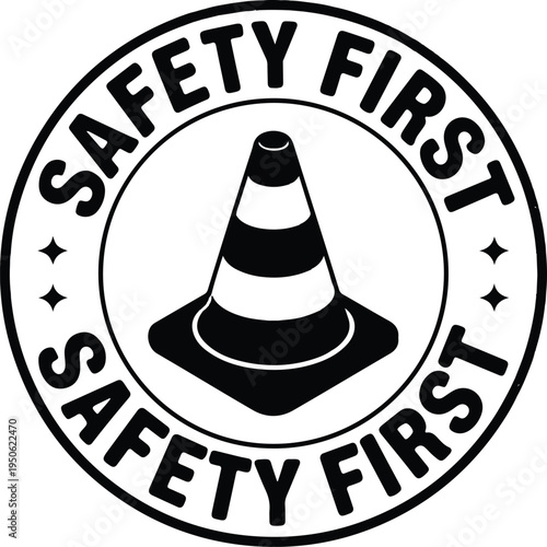 Safety first emblem featuring a traffic cone for workplace hazard awareness.