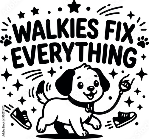 Cute puppy walking happily with leash and sneakers around smiling dog with walkies fix everything slogan