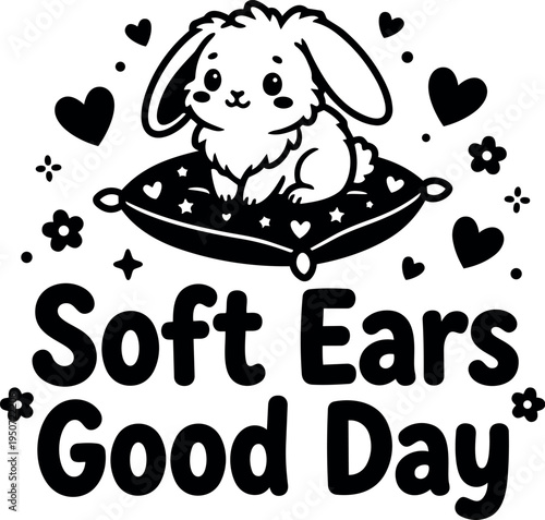 Cute bunny sitting on star patterned pillow surrounded by hearts and flowers soft ears good day text black and white vector art