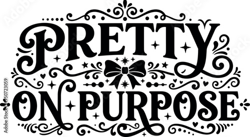 Decorative vintage lettering design pretty on purpose with ribbon bow and ornamental floral swirls vector art