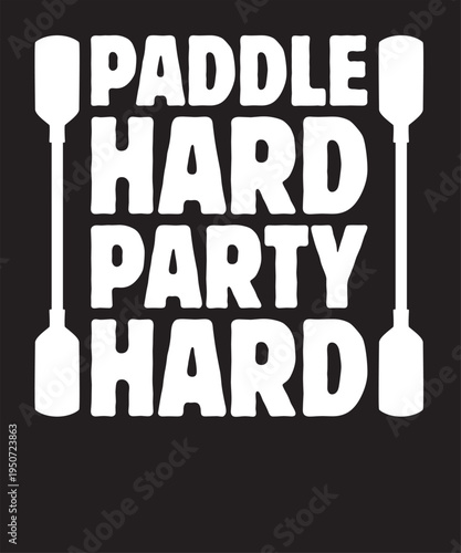 Paddle Hard Party Hard 