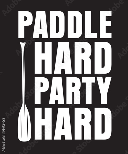 Paddle Hard Party Hard 