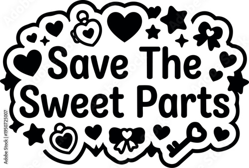 Black and white save the sweet parts lettering with hearts stars key and bow decorative vector flat design illustration