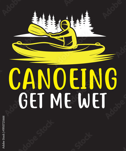  Canoeing Get Me Wet 