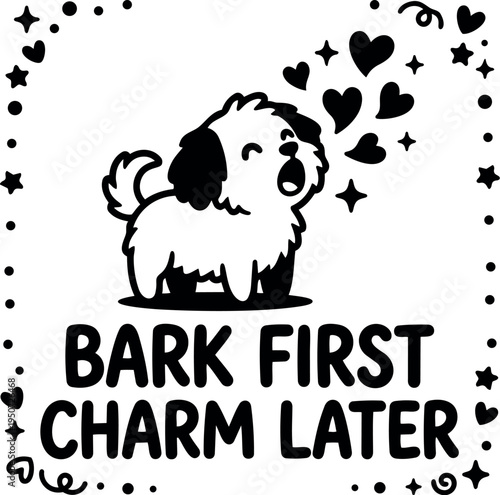Cute small dog barking with heart shapes and stars around funny caption bark first charm later vector art