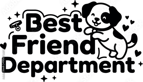 Cute happy puppy wagging tail with hearts and stars best friend department text black and white vector art