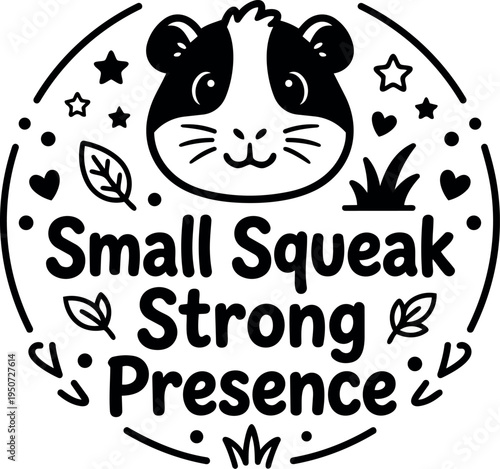 Cute smiling guinea pig head with small squeak strong presence text in circle frame with leaves stars and hearts vector art design