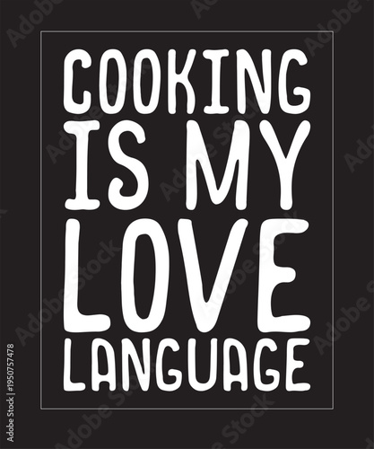  Cooking Is My Love Language T-Shirt