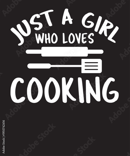 Just A Girl Who Loves Cooking T-Shirt