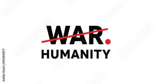 Vector illustration of crossed out WAR text with HUMANITY, social issue concept