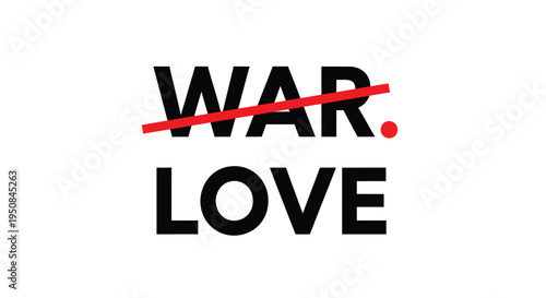 Vector illustration of 'War' crossed out and 'Love' on white background