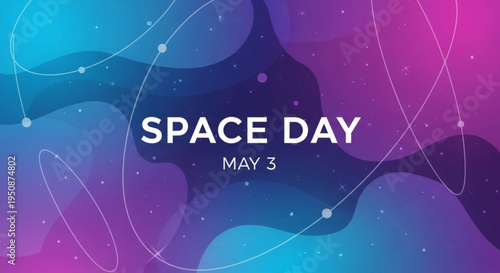 Space day celebration on may 3 with colorful galaxy background and orbital elements