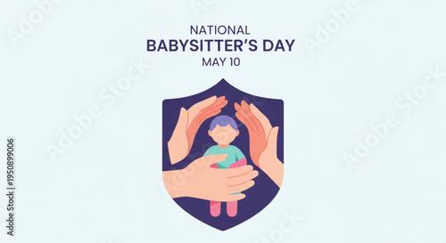 National babysitter's day may 10 illustration with protective hands around a child