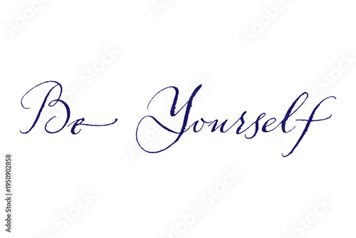 Be Yourself - Be Yourself words on white background, calligraphy, handwritten, vector
