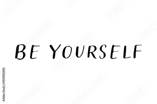 Be Yourself - Be Yourself words on white background, calligraphy, handwritten, vector
