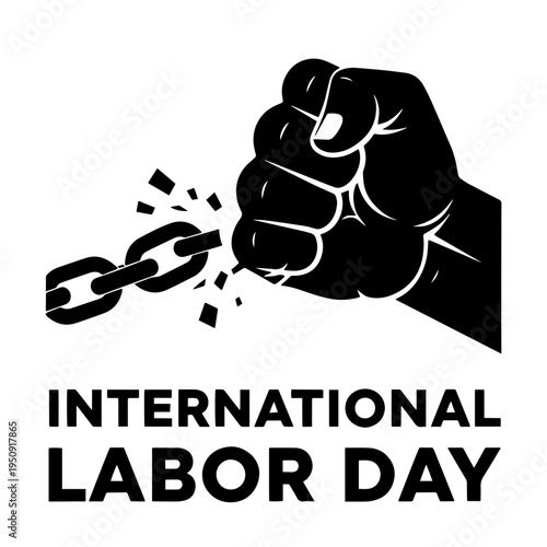 A Powerful Graphic Illustration for International Labor Day Featuring a Fist Breaking a Chain Symbolizing Freedom and Workers Rights