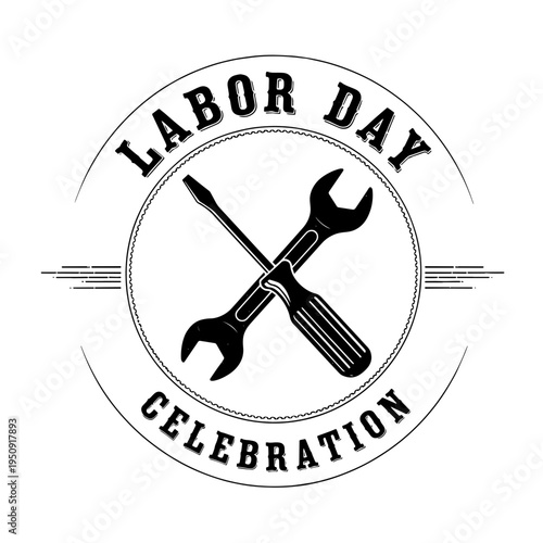Vintage style Labor Day celebration emblem graphic design featuring crossed wrench and screwdriver tools, evoking a celebratory and proud mood.