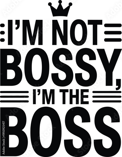 Bold black and white typography with bossy boss statement text statement