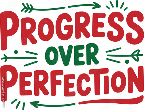 Bold typography with green arrows and red text saying progress over perfection