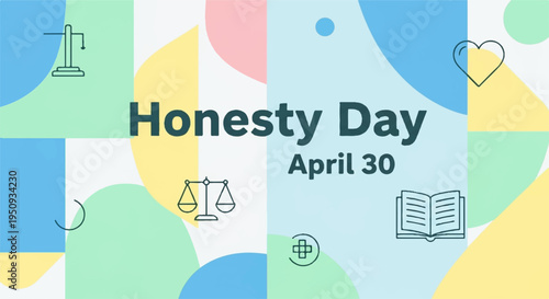 Honesty day april 30 celebration with symbolic icons and colorful geometric shapes background