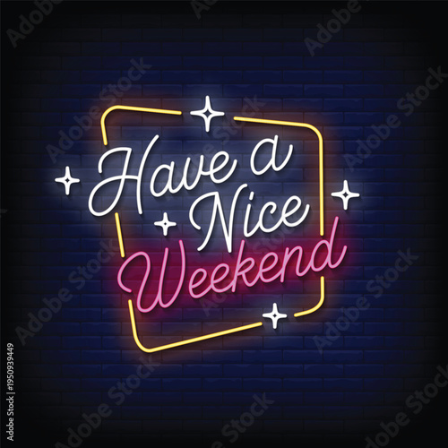 have a nice weekend neon signboard with brick wall background vector