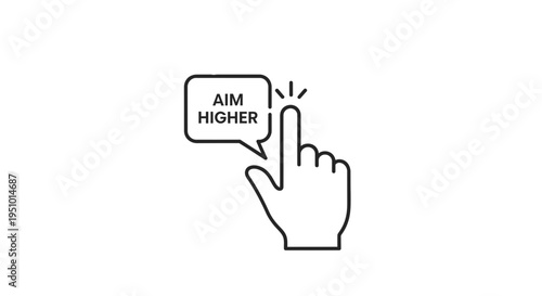 Hand Cursor Clicking Speech Bubble with Aim Higher Text, Motivation and Goal Setting Concept