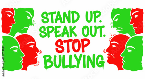 Stand Up Speak Out Stop Bullying Message with Red and Green Faces