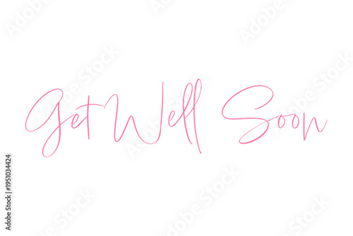 Get Well Soon - Get Well Soon words on white background, calligraphy, handwritten, vector
