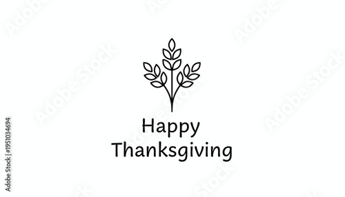 Minimalist Happy Thanksgiving text with a simple leaf branch icon on white background