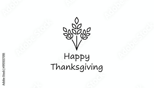 Happy Thanksgiving text with wheat ears illustration, simple line art, isolated on white background.
