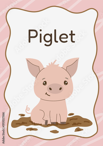 A cute vector illustration of a pink piglet sitting in a mud puddle. Educational flashcard for kids with animal name for preschool learning and nursery decor.