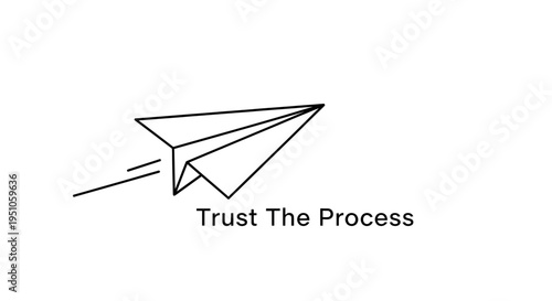 Paper Airplane Flying Forward with Trust The Process Text - Business Motivation Concept