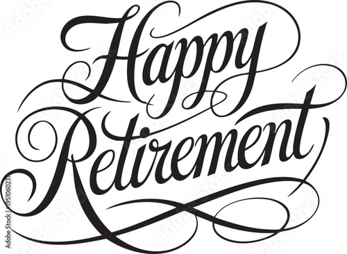 Elegant Happy Retirement calligraphy text a sophisticated typographic design for celebration cards and farewell invitations isolated on white  background