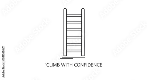 Ladder with "Climb with Confidence" text, symbolizing success, ambition, and personal growth