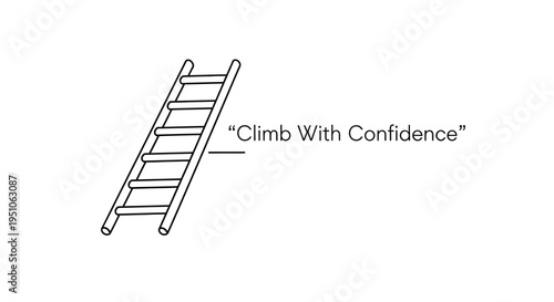 Ladder with "Climb With Confidence" text, symbolizing success, ambition, and personal growth