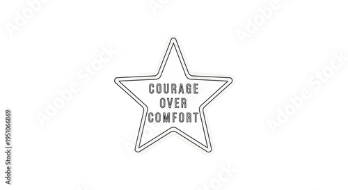 Courage Over Comfort Star Graphic: Motivational Quote, Inspirational Design