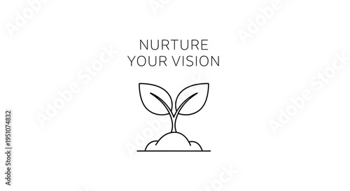 Nurture Your Vision: Sprout Growing From Soil, Symbolizing Growth and New Ideas