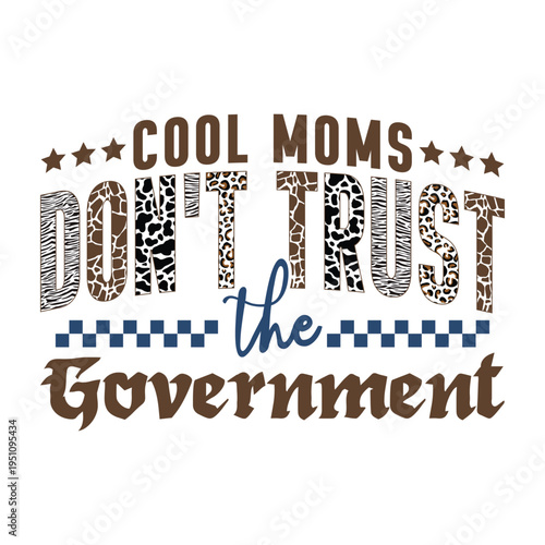 cool moms don't trust the Government
