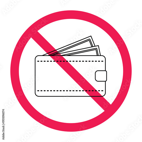 No wallet sign, forbidden sign with wallet icon, cash not allowed symbol, no money sign, payment not required symbol, no need to pay sign 