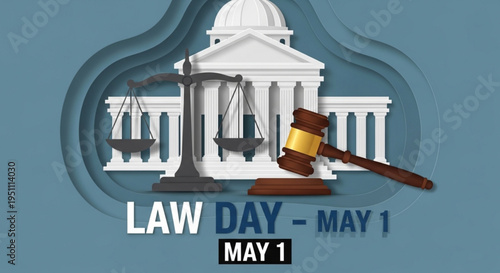 Law day may 1st illustration with courthouse scales of justice and gavel on blue background symbolizing legal justice and advocacy